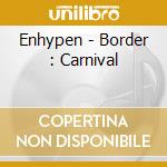 Enhypen - Border : Carnival cd