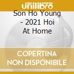 Son Ho Young - 2021 Hoi At Home cd