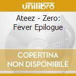 Ateez - Zero: Fever Epilogue cd musicale
