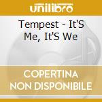 Tempest - It'S Me, It'S We cd
