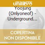 Yoojung (Onlyoneof) - Underground Idol #1 cd musicale