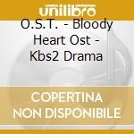 O.S.T. - Bloody Heart Ost - Kbs2 Drama cd