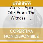 Ateez - Spin Off: From The Witness - Limited Witness cd