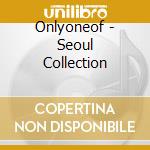 Onlyoneof - Seoul Collection cd