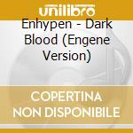 Enhypen - Dark Blood (Engene Version) cd