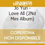 Jo Yuri - Love All (2Nd Mini Album) cd