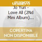 Jo Yuri - Love All (2Nd Mini Album) [Jewel Ver.] cd