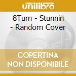 8Turn - Stunnin - Random Cover cd