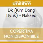 Dk (Kim Dong Hyuk) - Nakseo