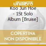 Koo Jun Hoe - 1St Solo Album [Bruise] cd