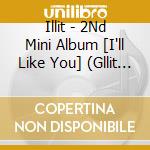 Illit - 2Nd Mini Album [I'll Like You] (Gllit Ver.) cd