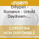 Enhypen - Romance : Untold Daydream- (Japan Edition) cd