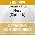 Evnne - Hot Mess (Digipack) cd