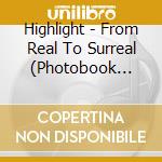 Highlight - From Real To Surreal (Photobook Ver.) cd