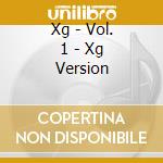 Xg - Vol. 1 - Xg Version cd