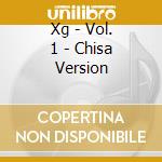 Xg - Vol. 1 - Chisa Version cd