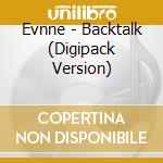 Evnne - Backtalk (Digipack Version) cd