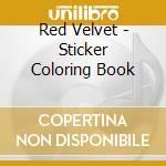 Red Velvet - Sticker Coloring Book cd musicale