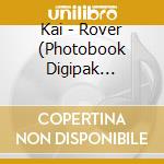 Kai - Rover (Photobook Digipak Version) cd