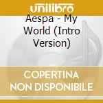 Aespa - My World (Intro Version) cd