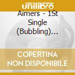 Aimers - 1St Single (Bubbling) (Soda Ver.) cd