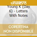 Young K (Day 6) - Letters With Notes cd musicale