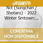 Nct (Sungchan / Shotaro) - 2022 Winter Smtown: Smcu Palace (Guest. Nct) cd musicale