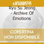 Ryu Su Jeong - Archive Of Emotions cd