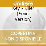 Key - Killer (Smini Version) cd