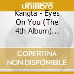 Kangta - Eyes On You (The 4th Album) (Digipak Ver.) cd