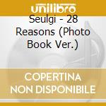 Seulgi - 28 Reasons (Photo Book Ver.) cd