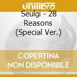 Seulgi - 28 Reasons (Special Ver.) cd