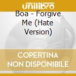 Boa - Forgive Me (Hate Version) cd musicale