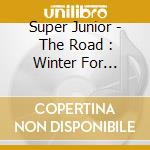 Super Junior - The Road : Winter For Spring (B Ver. Limited) cd musicale