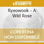 Ryeowook - A Wild Rose cd musicale