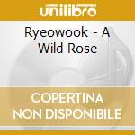 Ryeowook - A Wild Rose cd