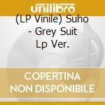 (LP Vinile) Suho - Grey Suit Lp Ver. lp vinile