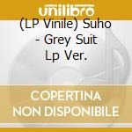 (LP Vinile) Suho - Grey Suit Lp Ver. vinile