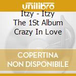 Itzy - Itzy The 1St Album Crazy In Love cd
