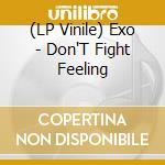 (LP Vinile) Exo - Don'T Fight Feeling vinile