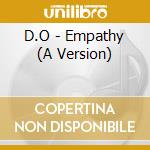 D.O - Empathy (A Version) cd musicale