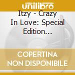 Itzy - Crazy In Love: Special Edition (Jewelcase Version) cd