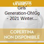 Girls' Generation-Oh!Gg - 2021 Winter Smtown: Smcu Express (Girls') cd musicale