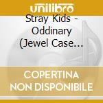 Stray Kids - Oddinary (Jewel Case Ver.) cd musicale