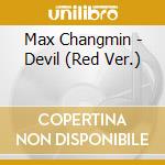 Max Changmin - Devil (Red Ver.) cd musicale