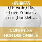 (LP Vinile) Bts - Love Yourself: Tear (Booklet, Sticker, Photos / Photo Cards, Postcard) vinile