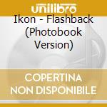 Ikon - Flashback (Photobook Version) cd