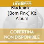 Blackpink - [Born Pink] Kit Album cd musicale