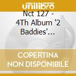 Nct 127 - 4Th Album '2 Baddies' (Photobook Ver.) cd musicale