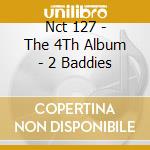 Nct 127 - The 4Th Album - 2 Baddies cd musicale